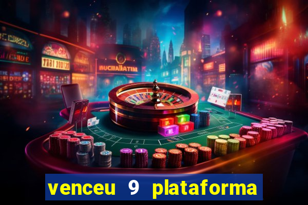 venceu 9 plataforma de jogos